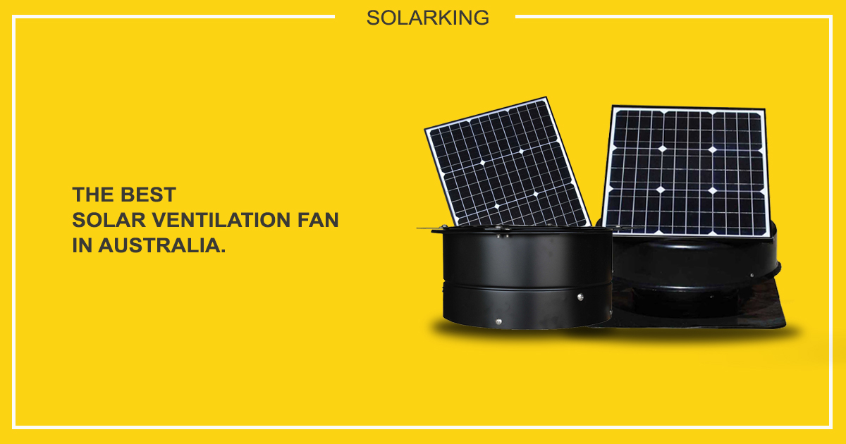Best Solar Roof Ventilation Fan | Solarking Australia